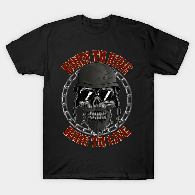 Born to Ride - Ride to Live Biker Skull T-Shirt by RockabillyM